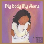My Body My Home