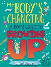 My Body'S Changing: A Boy'S Guide To Growing Up
