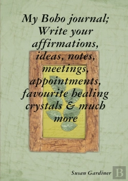 Bertrand.pt - My Boho Journal; Write Your Affirmations, Ideas, Notes,Meetings, Appointments, Favourite Healing Crystals & Much More