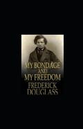 My Bondage And My Freedom Annotated