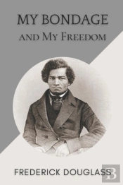 My Bondage And My Freedom