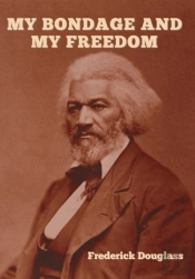 My Bondage And My Freedom