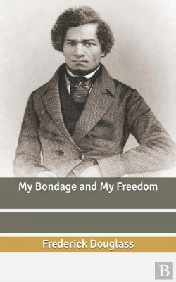 Bertrand.pt - My Bondage And My Freedom