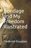 My Bondage And My Freedom Illustrated
