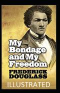 My Bondage And My Freedom Illustrated