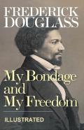 My Bondage And My Freedom Illustrated