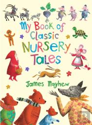 My Book Of Classic Nursery Tales