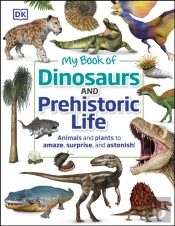 My Book Of Dinosaurs And Prehistoric Life