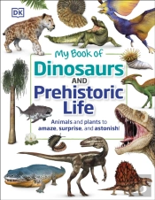 My Book Of Dinosaurs And Prehistoric Life