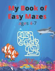 My Book Of Easy Mazes Ages 4-7