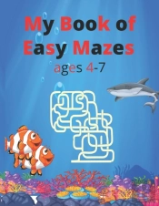 My Book Of Easy Mazes Ages 4-7