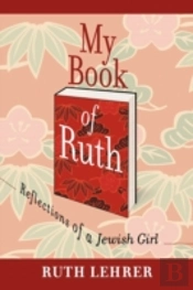 My Book Of Ruth: Reflections Of A Jewish