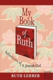 My Book Of Ruth: Reflections Of A Jewish