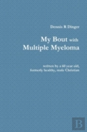 My Bout With Multiple Myeloma