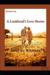 My Break-Ups, A Lunkhead'S Love Story