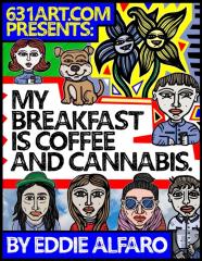 My Breakfast Is Coffee & Cannabis