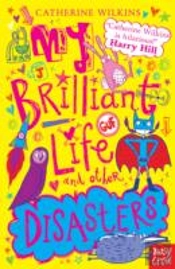My Brilliant Life And Other Disasters