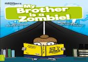 My Brother Is A Zombie!
