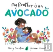 My Brother Is An Avocado