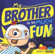 My Brother Is So Much Fun