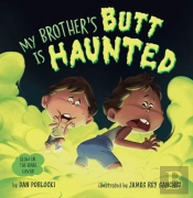 My Brother'S Butt Is Haunted