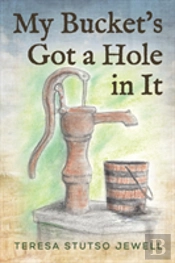 My Bucket'S Got A Hole In It