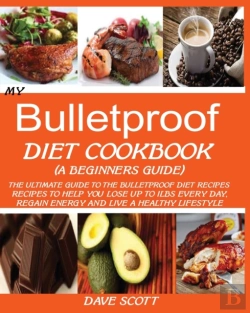 Bertrand.pt - My Bulletproof Diet Cookbook (A Beginner'S Guide)
