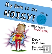 My Bum Is So Noisy! Sound Book