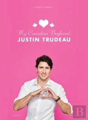 My Canadian Boyfriend, Justin Trudeau