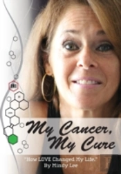 My Cancer, My Cure:  How Love Changed My
