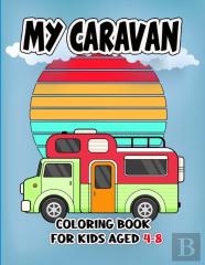 My Caravan Coloring Book For Kids Aged 4-8