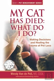 My Cat Has Died: What Do I Do : Making D