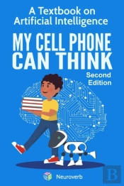 My Cell Phone Can Think: A Textbook On A