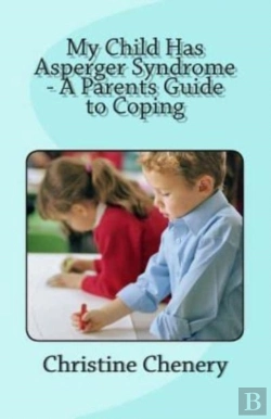 Bertrand.pt - My Child Has Asperger Syndrome - A Parents Guide To Coping