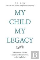 My Child, My Legacy