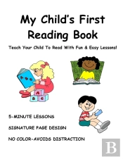 My Child'S First Reading Book: Teach You