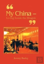 'My China - Living Inside The Dragon'