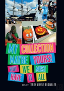 Bertrand.pt - My Collection  Maybe Yours!  Why We Must  Have It All