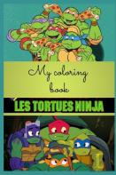 My Coloring Book Les Tortues Nindja