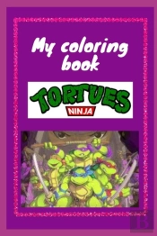 My Coloring Book Tortues Nindja