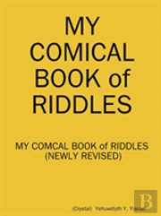 My Comical Book Of Riddles (Newly Revised)