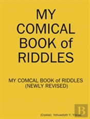 My Comical Book Of Riddles (Newly Revised)