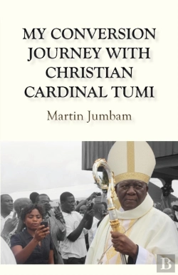 Bertrand.pt - My Conversion Journey With Christian Cardinal Tumi