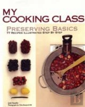 My Cooking Class: Preserving Basics
