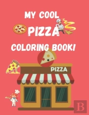 My Cool Pizza Coloring Book