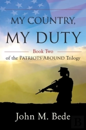 My Country, My Duty: Book Two Of The Patriots Abound Trilogy