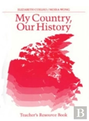 My Country Our History: Canada From 1867 To The Present, Teacher'S Resource Book