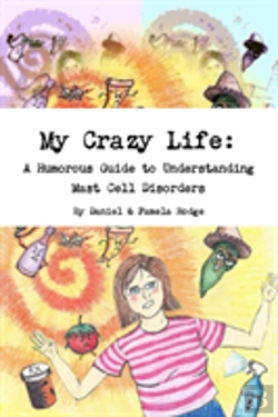 Bertrand.pt - My Crazy Life: A Humorous Guide To Understanding Mast Cell Disorders
