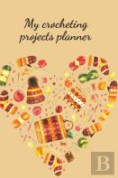 My Crocheting Projects Planner