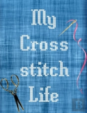 My Cross Stitch Life